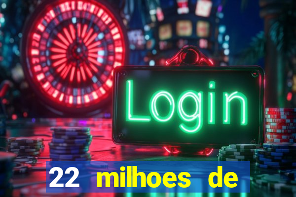 22 milhoes de cruzeiros hoje