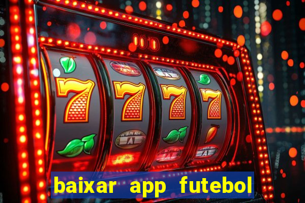 baixar app futebol da hora 3.7