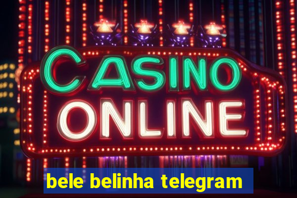 bele belinha telegram