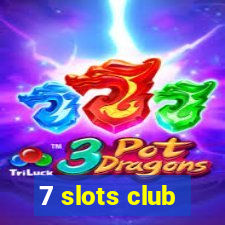 7 slots club