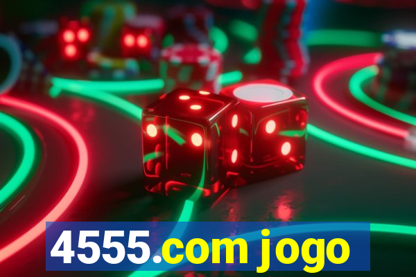 4555.com jogo