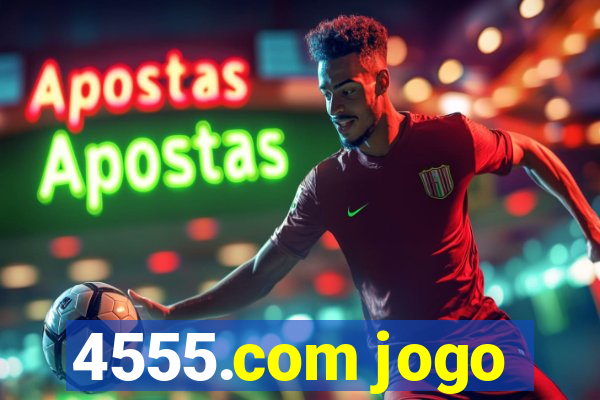 4555.com jogo