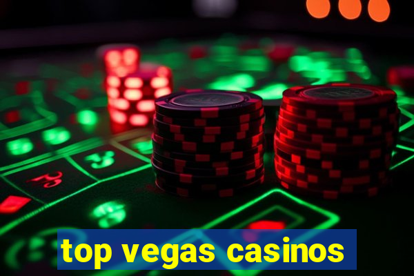 top vegas casinos