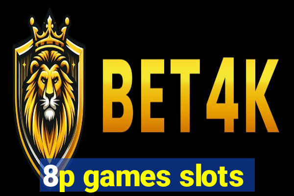 8p games slots