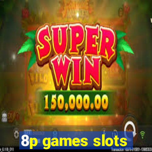 8p games slots