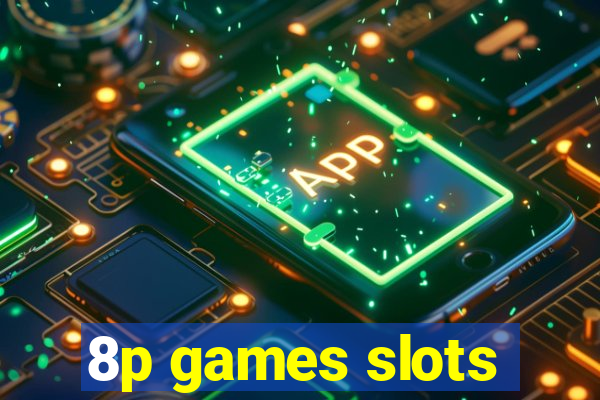 8p games slots