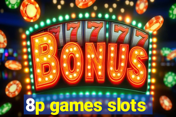 8p games slots