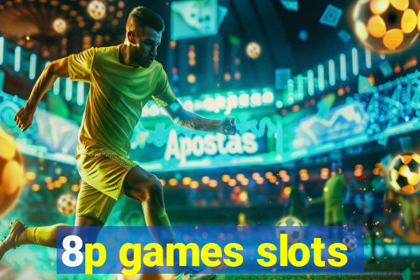 8p games slots