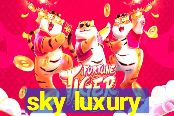 sky luxury