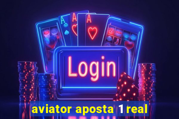 aviator aposta 1 real