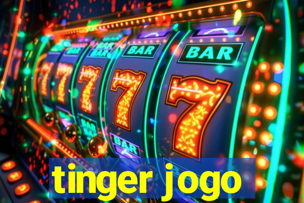 tinger jogo