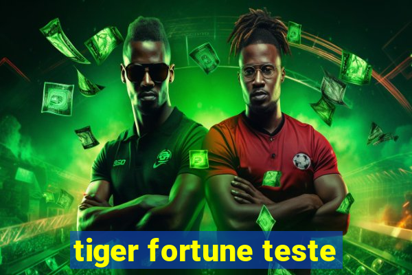 tiger fortune teste