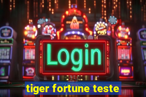 tiger fortune teste