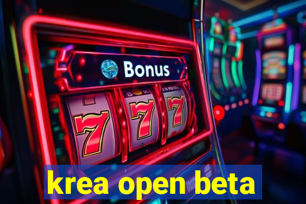 krea open beta