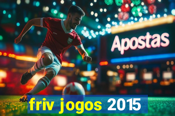 friv jogos 2015