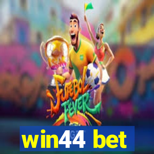 win44 bet