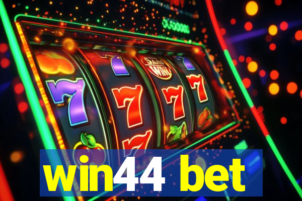 win44 bet