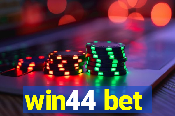 win44 bet