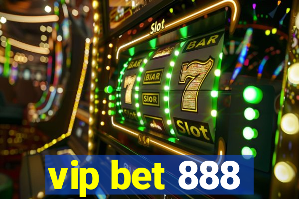 vip bet 888