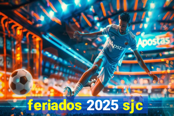 feriados 2025 sjc