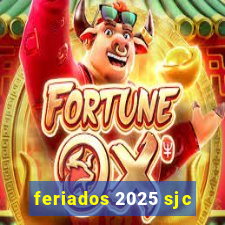 feriados 2025 sjc