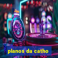 planos da catho