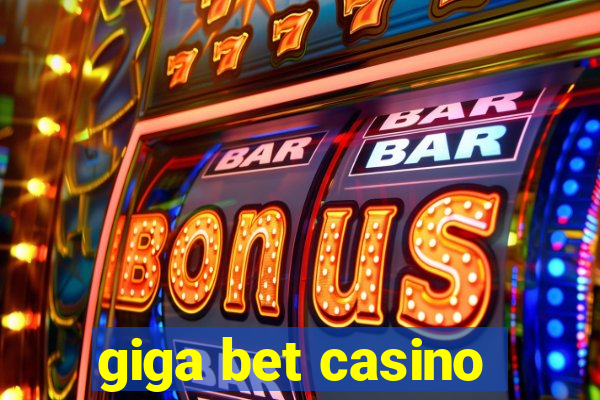 giga bet casino