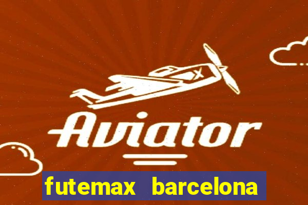 futemax barcelona ao vivo