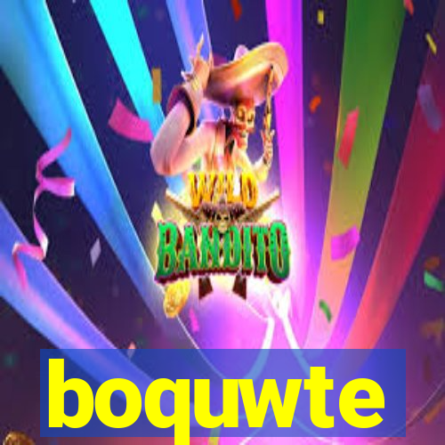 boquwte