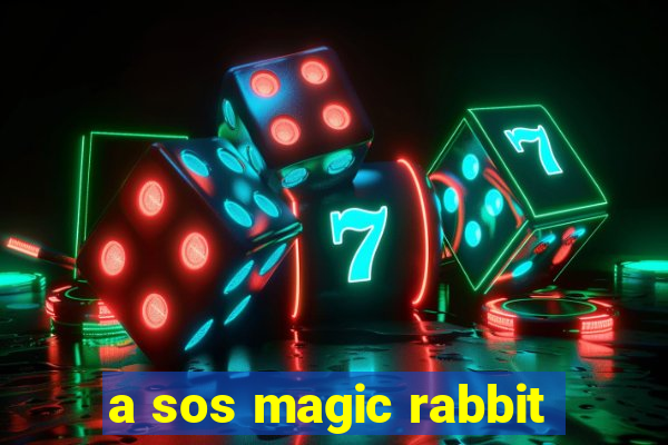 a sos magic rabbit