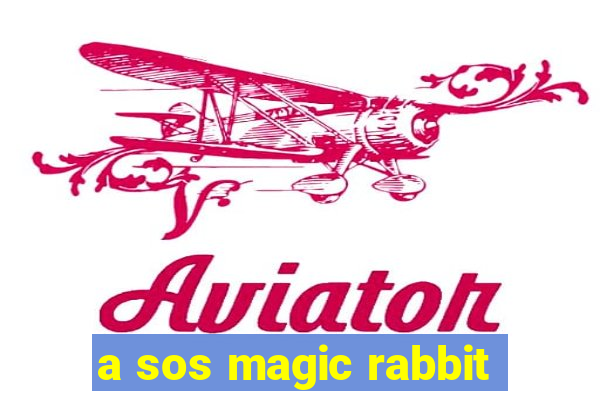 a sos magic rabbit