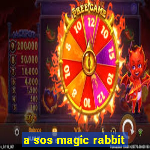 a sos magic rabbit