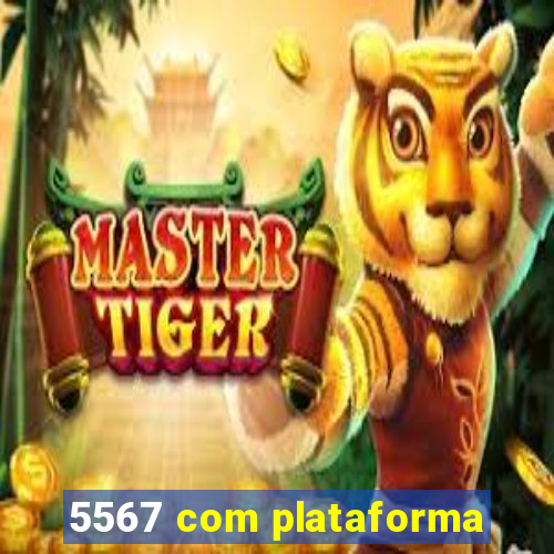 5567 com plataforma