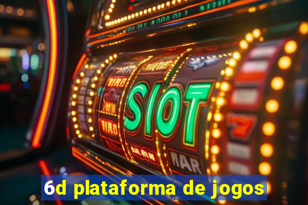 6d plataforma de jogos