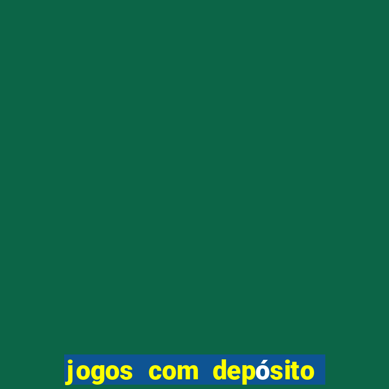 jogos com depósito mínimo de r$ 1