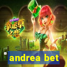 andrea bet