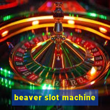 beaver slot machine