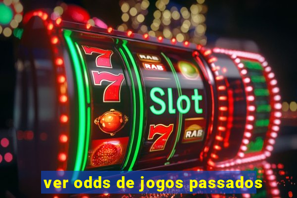 ver odds de jogos passados