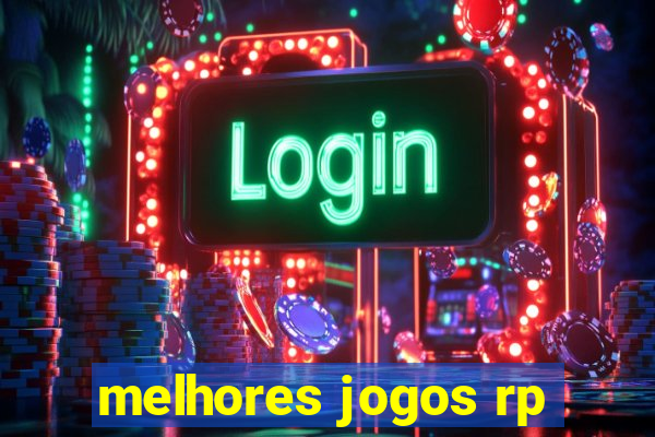 melhores jogos rp