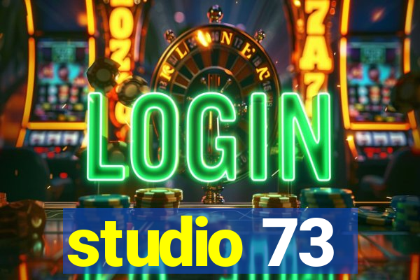 studio 73