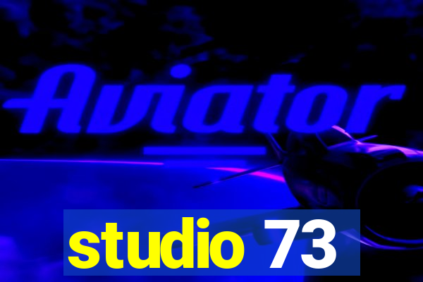 studio 73