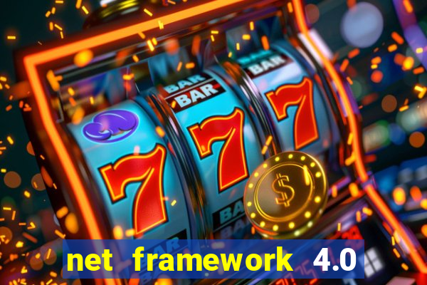 net framework 4.0 v 30319