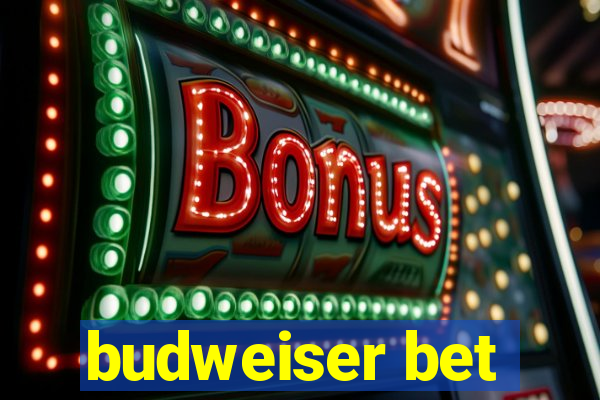 budweiser bet