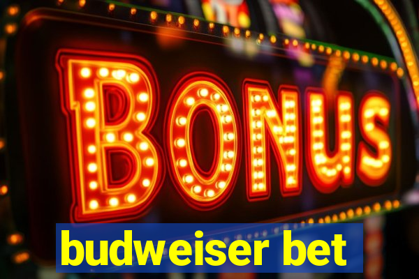 budweiser bet