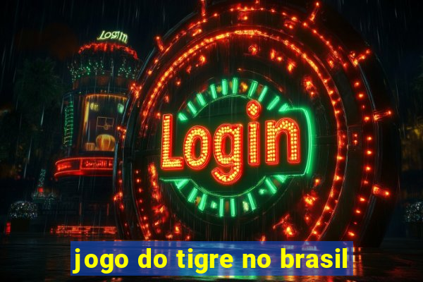 jogo do tigre no brasil