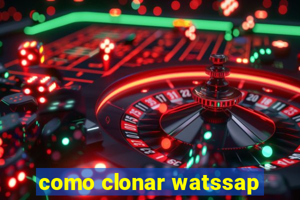 como clonar watssap