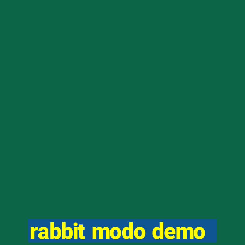 rabbit modo demo