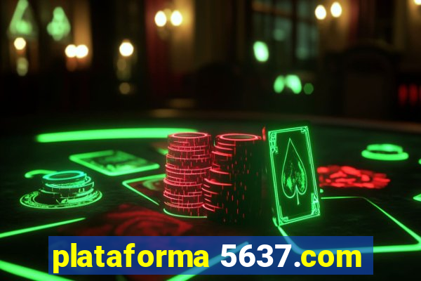 plataforma 5637.com