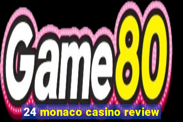 24 monaco casino review