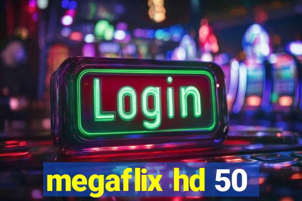 megaflix hd 50